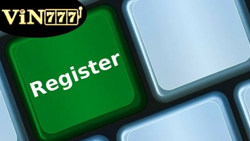 Các bước đăng ký VIN777 nhanh chóng để bắt đầu tham gia chơi